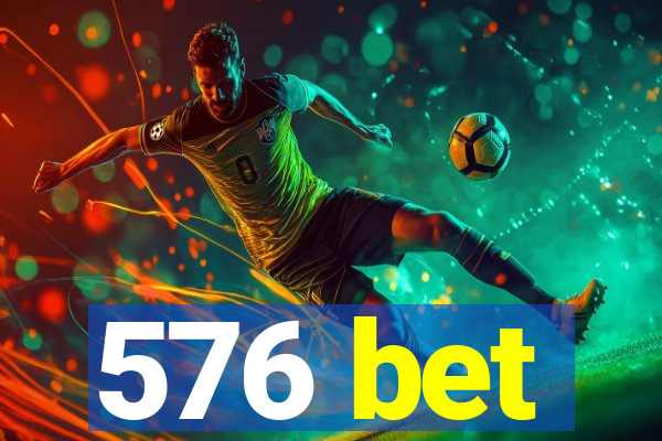 576 bet